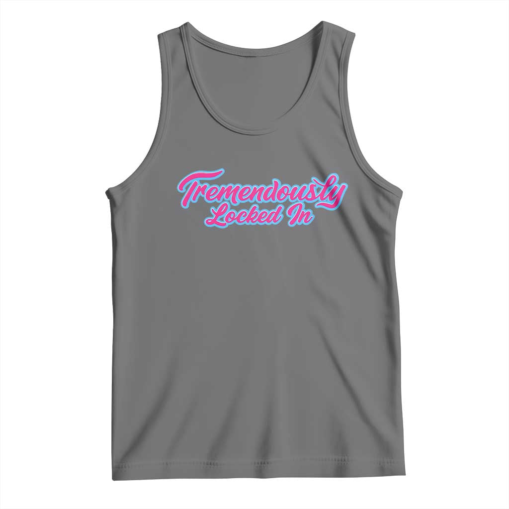Tremendously Locked In Tank Top Retro Motivational Quote - Wonder Print Shop