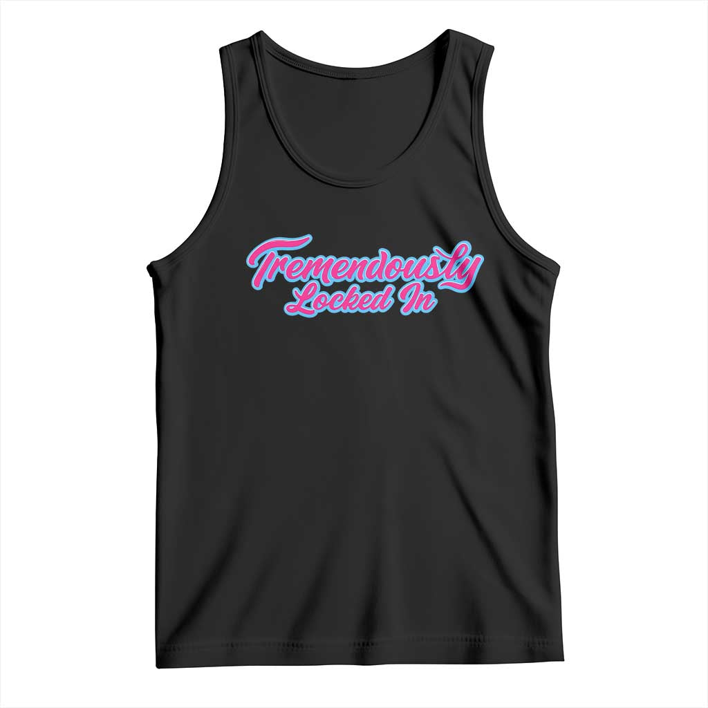 Tremendously Locked In Tank Top Retro Motivational Quote - Wonder Print Shop