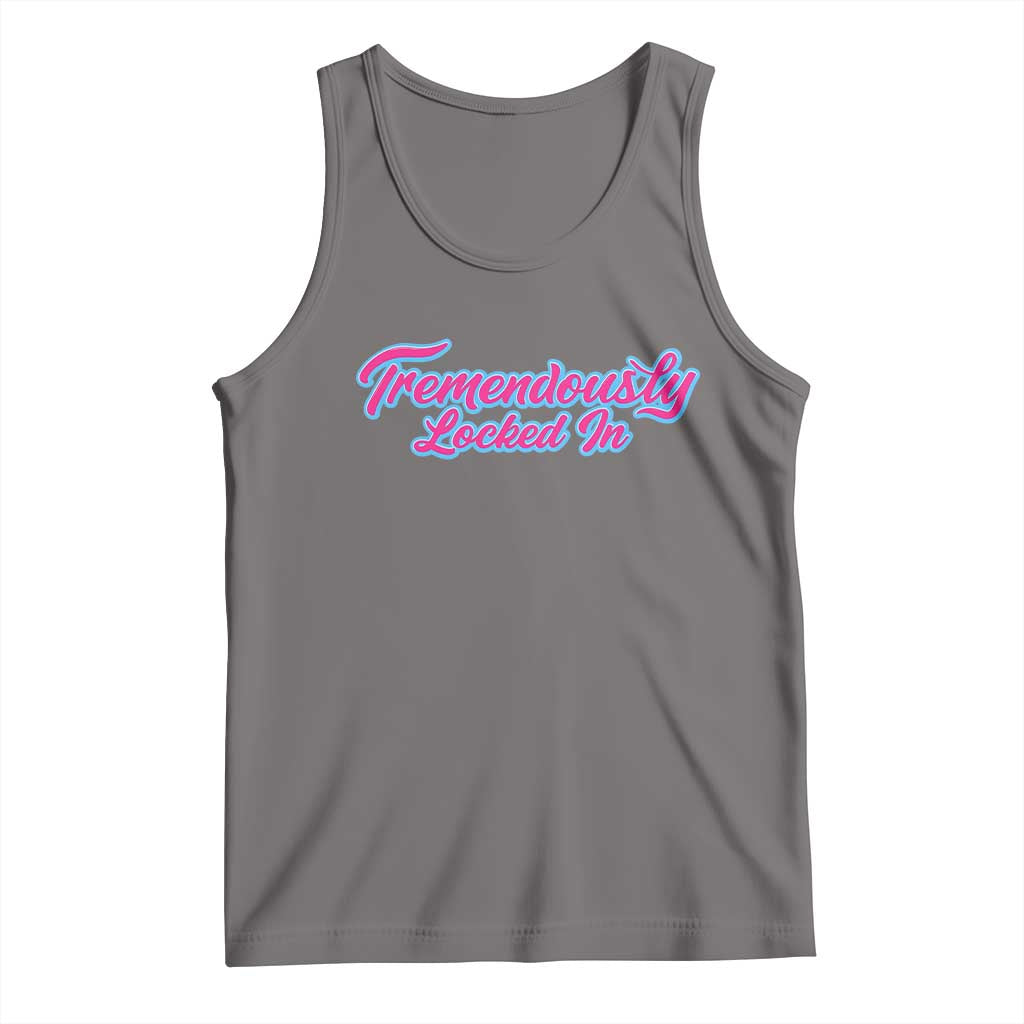 Tremendously Locked In Tank Top Retro Motivational Quote - Wonder Print Shop