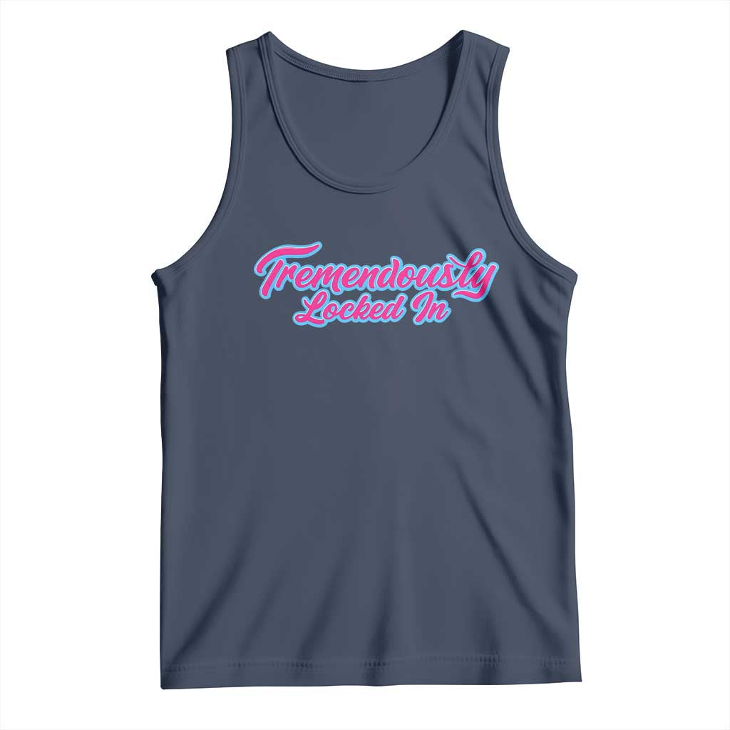 Tremendously Locked In Tank Top Retro Motivational Quote - Wonder Print Shop