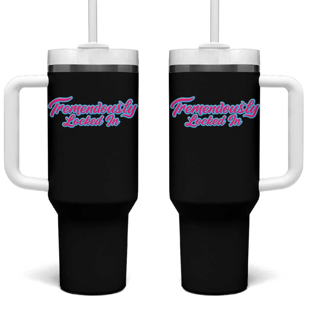 Tremendously Locked In Tumbler With Handle Retro Motivational Quote - Wonder Print Shop