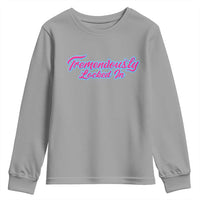 Tremendously Locked In Youth Sweatshirt Retro Motivational Quote - Wonder Print Shop