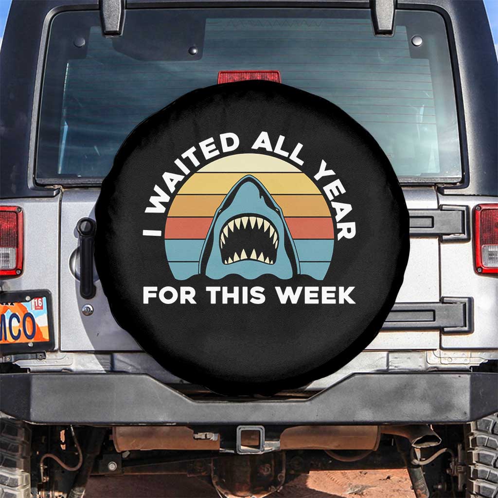 Funny Shark Lover Week Retro Spare Tire Cover I Waited All Year For This Week Ocean Wildlife - Wonder Print Shop