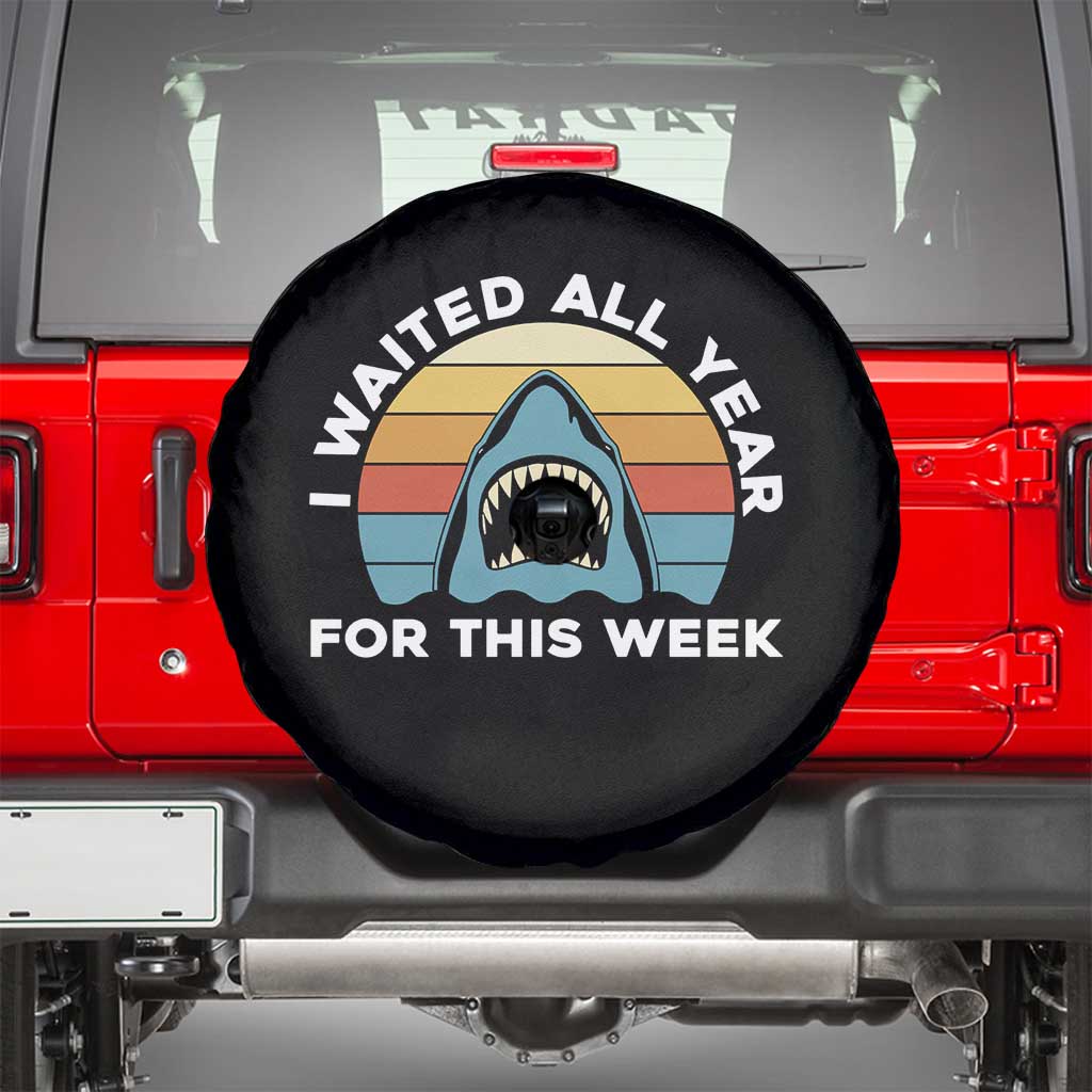 Funny Shark Lover Week Retro Spare Tire Cover I Waited All Year For This Week Ocean Wildlife - Wonder Print Shop