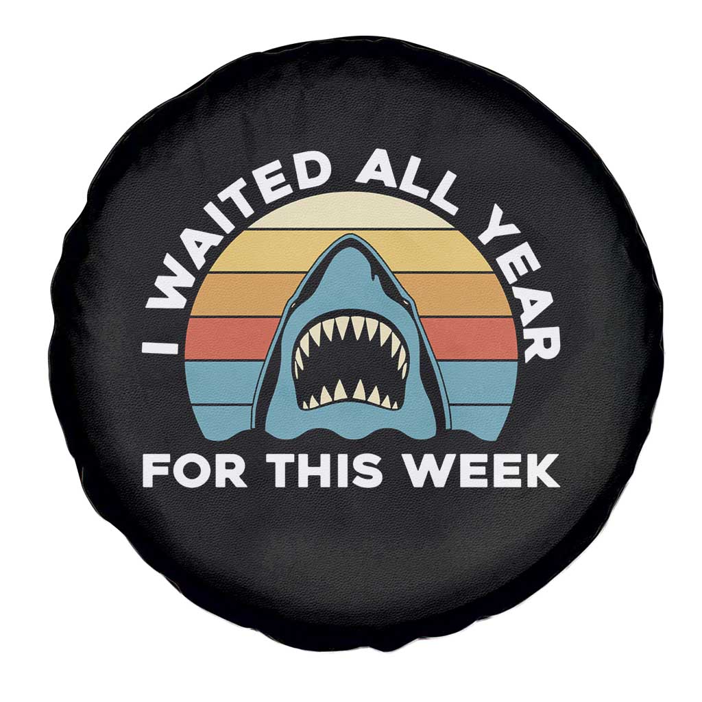 Funny Shark Lover Week Retro Spare Tire Cover I Waited All Year For This Week Ocean Wildlife - Wonder Print Shop