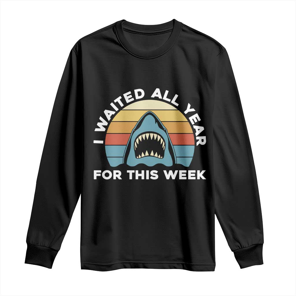 Funny Shark Lover Week Retro Long Sleeve Shirt I Waited All Year For This Week Ocean Wildlife - Wonder Print Shop