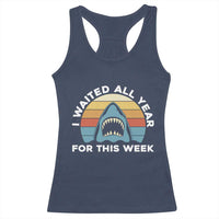 Funny Shark Lover Week Retro Racerback Tank Top I Waited All Year For This Week Ocean Wildlife - Wonder Print Shop