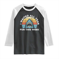 Funny Shark Lover Week Retro Raglan Shirt I Waited All Year For This Week Ocean Wildlife - Wonder Print Shop