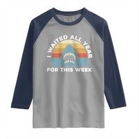 Funny Shark Lover Week Retro Raglan Shirt I Waited All Year For This Week Ocean Wildlife - Wonder Print Shop