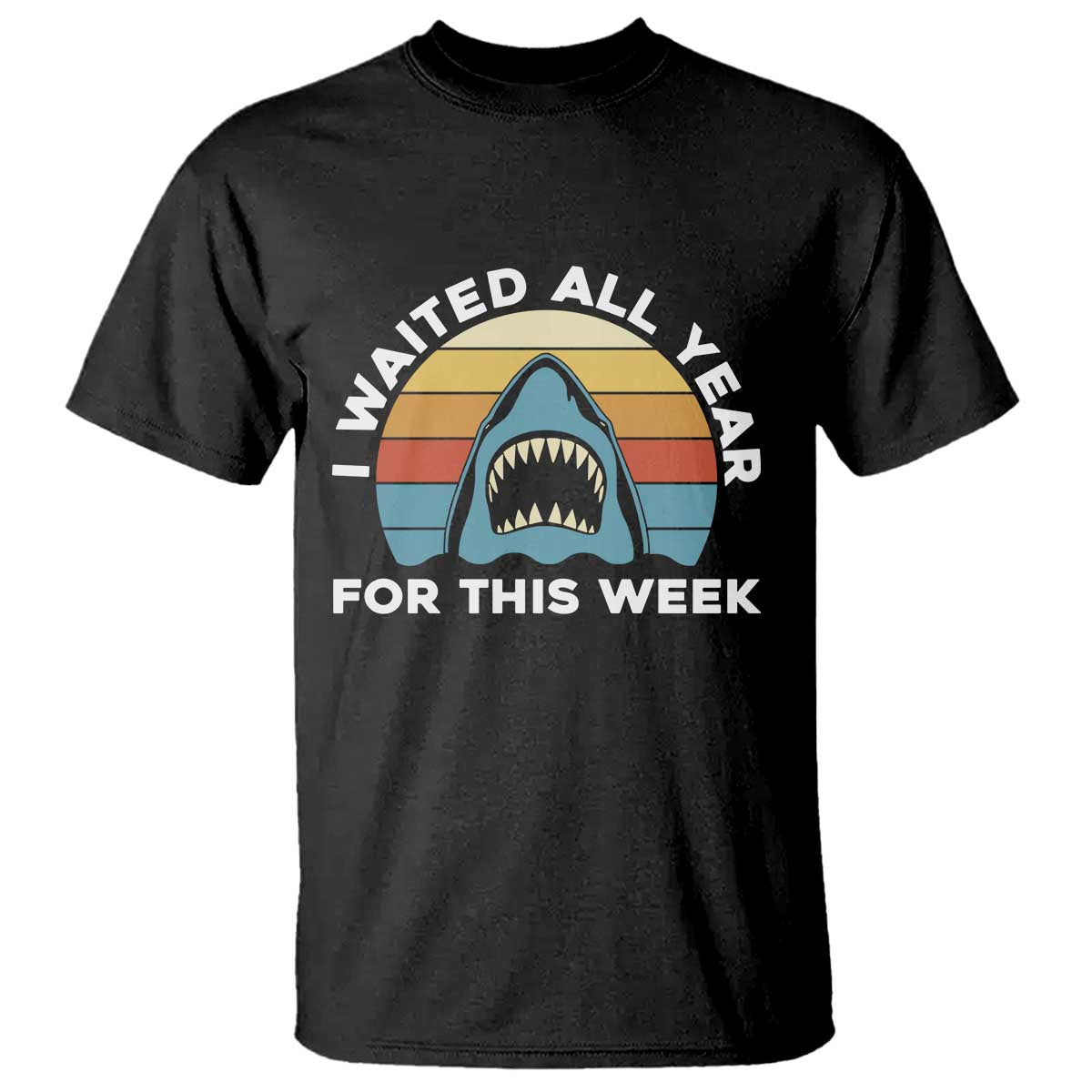 Funny Shark Lover Week Retro T Shirt I Waited All Year For This Week Ocean Wildlife - Wonder Print Shop