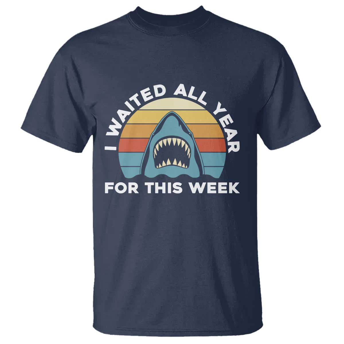 Funny Shark Lover Week Retro T Shirt I Waited All Year For This Week Ocean Wildlife - Wonder Print Shop