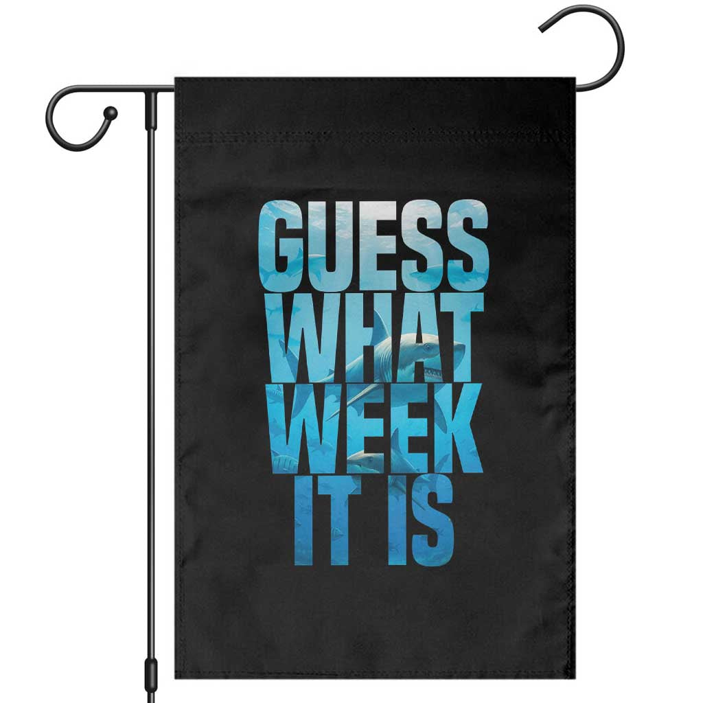 Funny Shark Lover Week Garden Flag Guess What Week It Is Blue Ocean - Wonder Print Shop