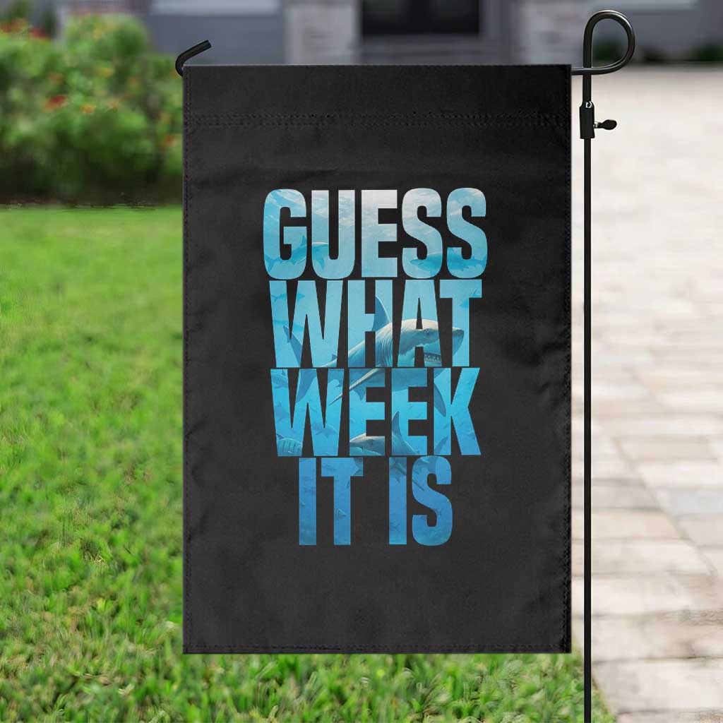 Funny Shark Lover Week Garden Flag Guess What Week It Is Blue Ocean - Wonder Print Shop