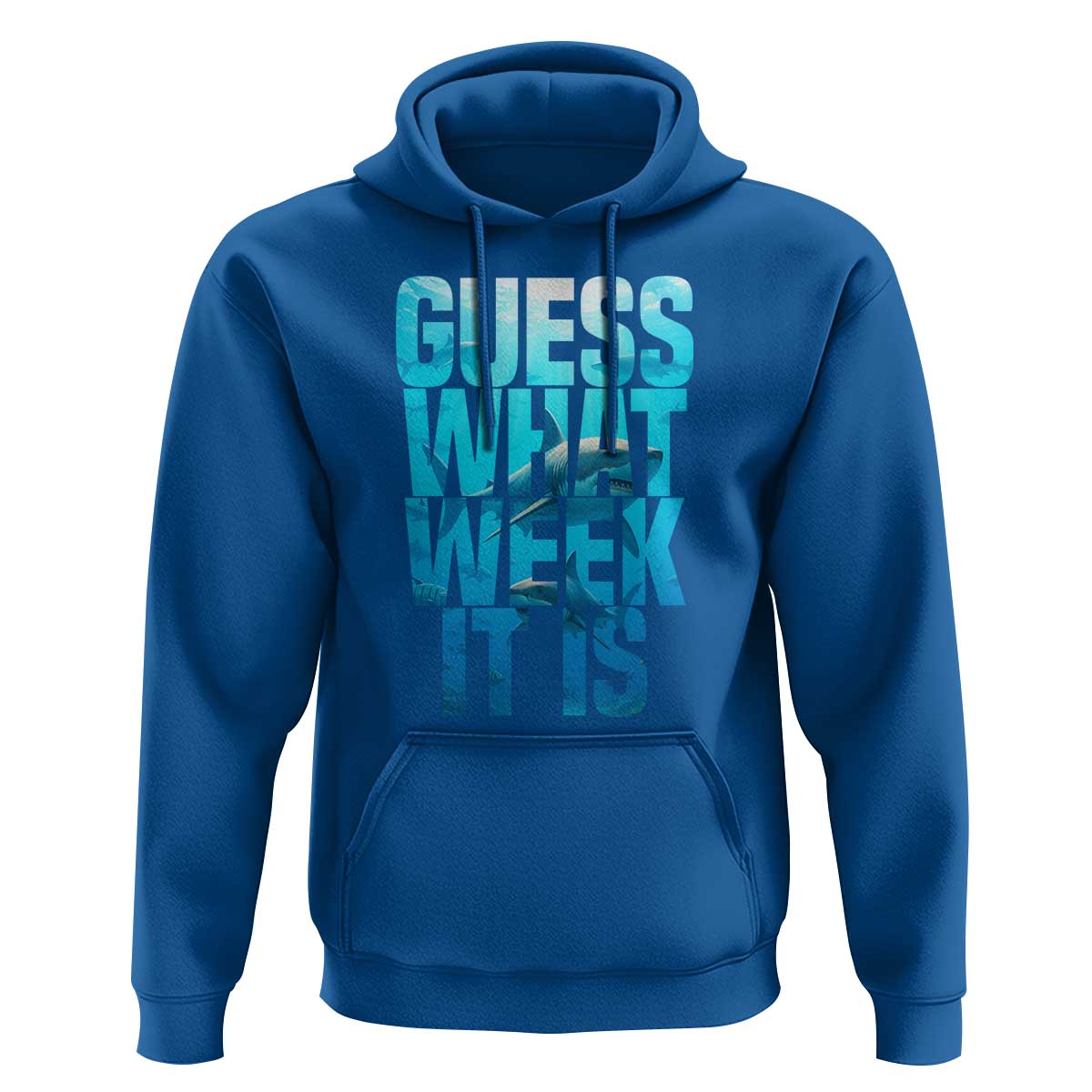 Funny Shark Lover Week Hoodie Guess What Week It Is Blue Ocean - Wonder Print Shop