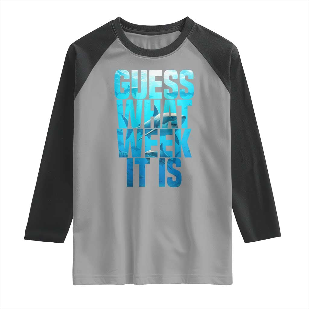 Funny Shark Lover Week Raglan Shirt Guess What Week It Is Blue Ocean - Wonder Print Shop