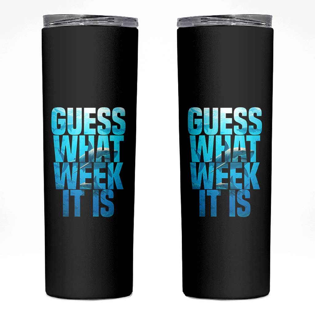 Funny Shark Lover Week Skinny Tumbler Guess What Week It Is Blue Ocean - Wonder Print Shop