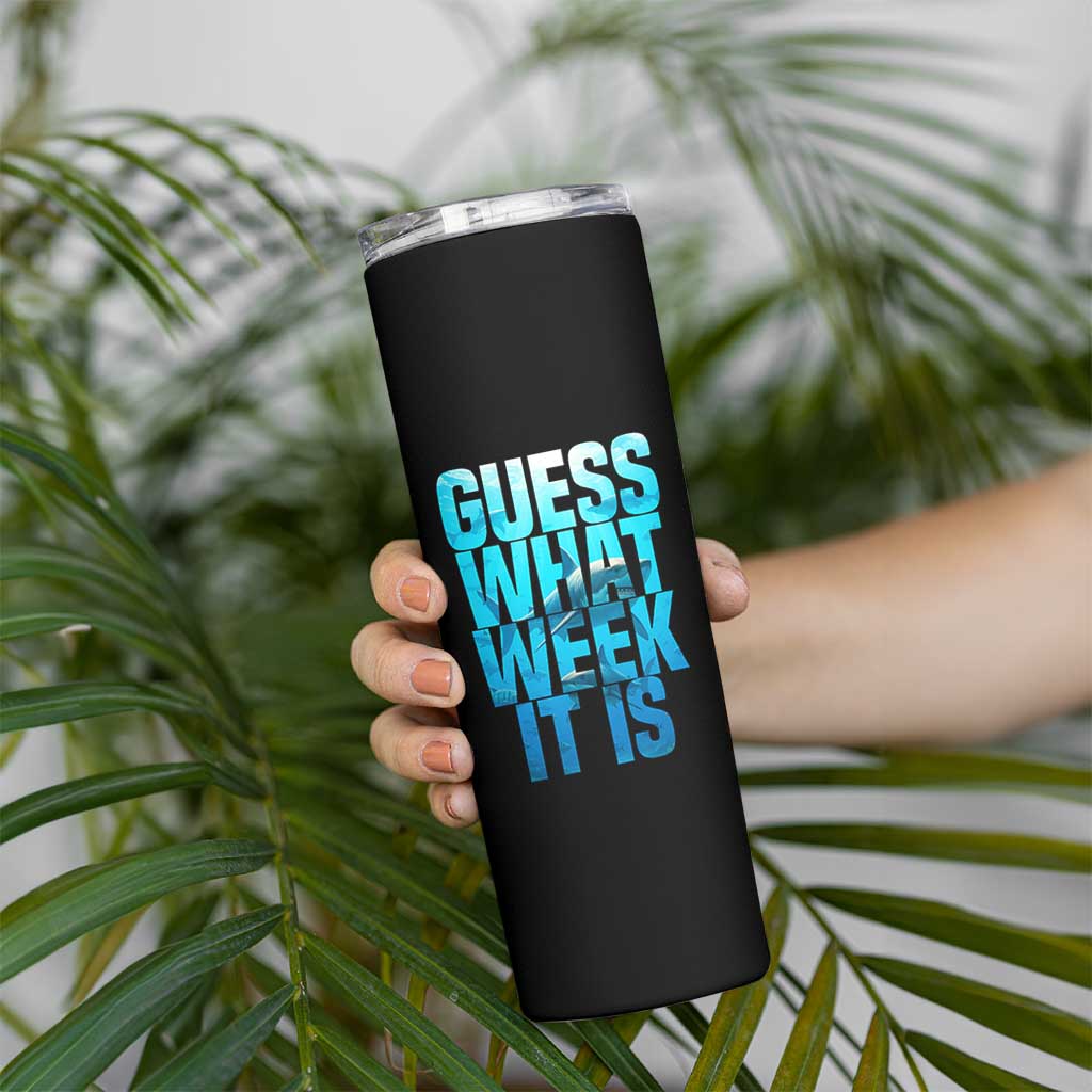 Funny Shark Lover Week Skinny Tumbler Guess What Week It Is Blue Ocean - Wonder Print Shop