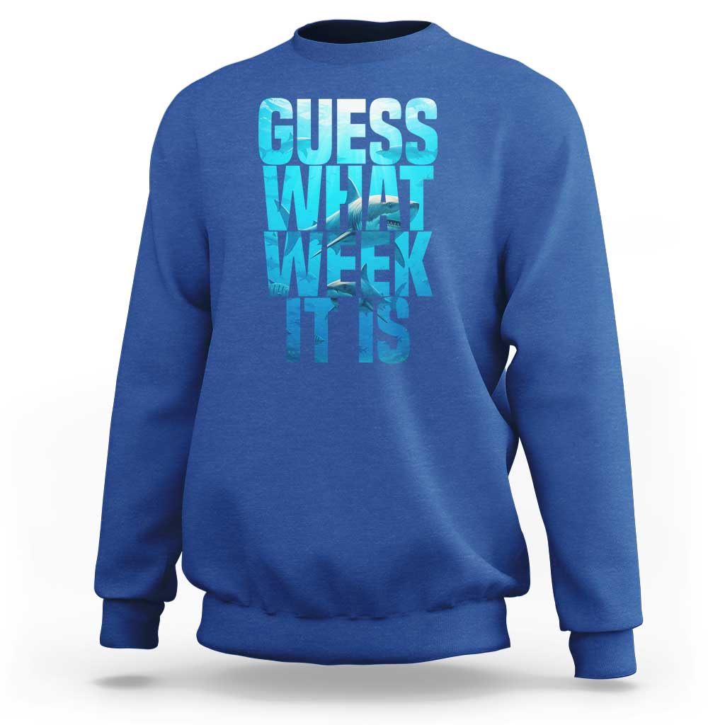 Funny Shark Lover Week Sweatshirt Guess What Week It Is Blue Ocean - Wonder Print Shop