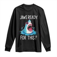 Funny Shark Lover Long Sleeve Shirt Are Jaw Ready For This Ocean Wildlife - Wonder Print Shop