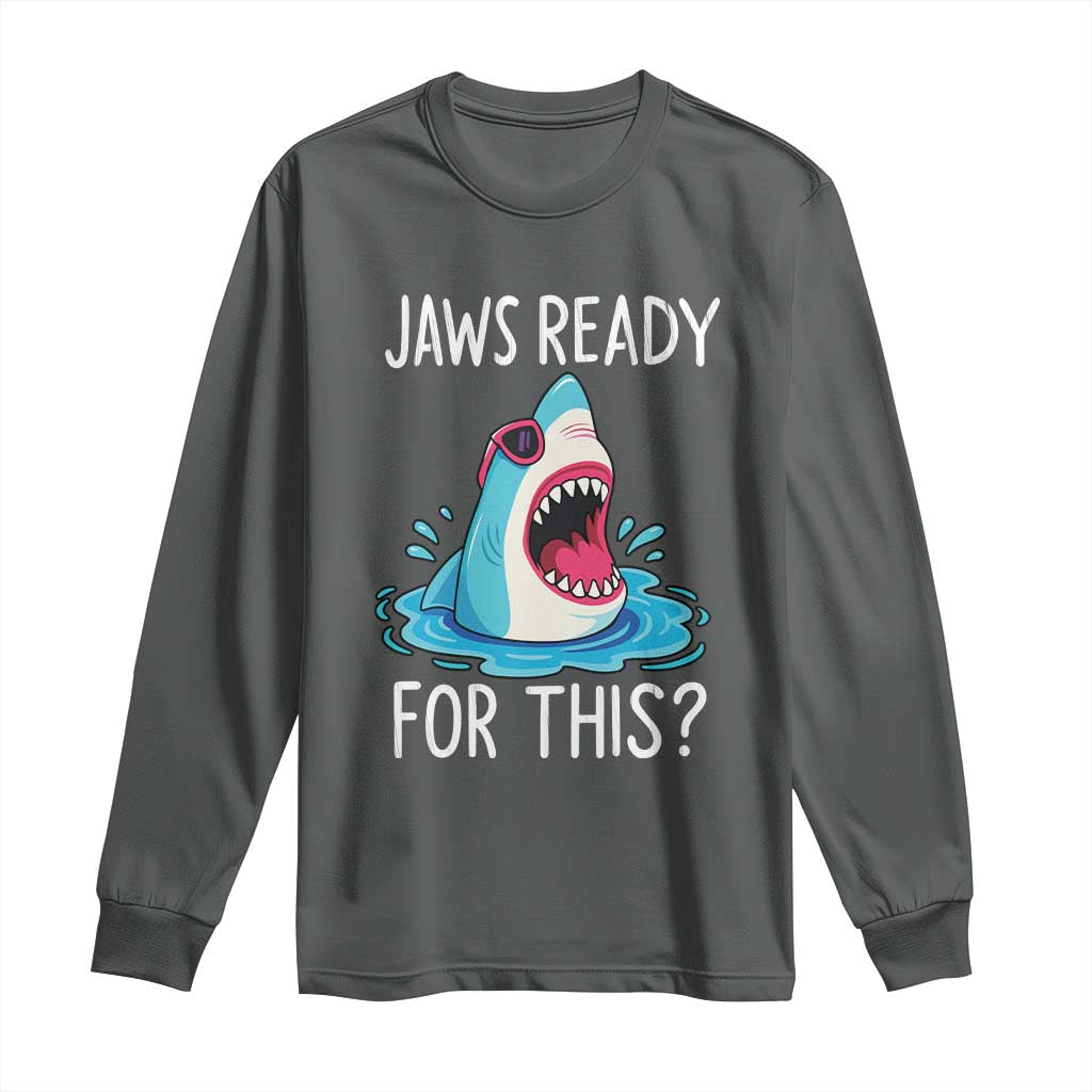 Funny Shark Lover Long Sleeve Shirt Are Jaw Ready For This Ocean Wildlife - Wonder Print Shop