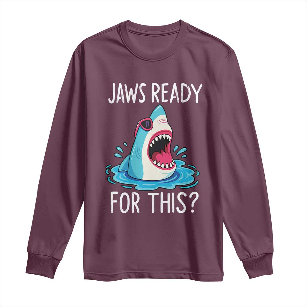 Funny Shark Lover Long Sleeve Shirt Are Jaw Ready For This Ocean Wildlife - Wonder Print Shop
