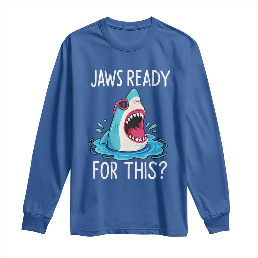 Funny Shark Lover Long Sleeve Shirt Are Jaw Ready For This Ocean Wildlife - Wonder Print Shop