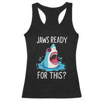Funny Shark Lover Racerback Tank Top Are Jaw Ready For This Ocean Wildlife - Wonder Print Shop