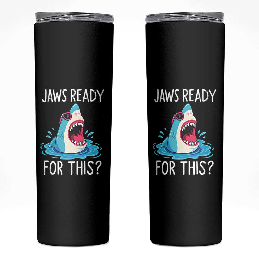 Funny Shark Lover Skinny Tumbler Are Jaw Ready For This Ocean Wildlife - Wonder Print Shop