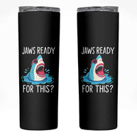 Funny Shark Lover Skinny Tumbler Are Jaw Ready For This Ocean Wildlife - Wonder Print Shop