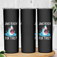 Funny Shark Lover Skinny Tumbler Are Jaw Ready For This Ocean Wildlife - Wonder Print Shop