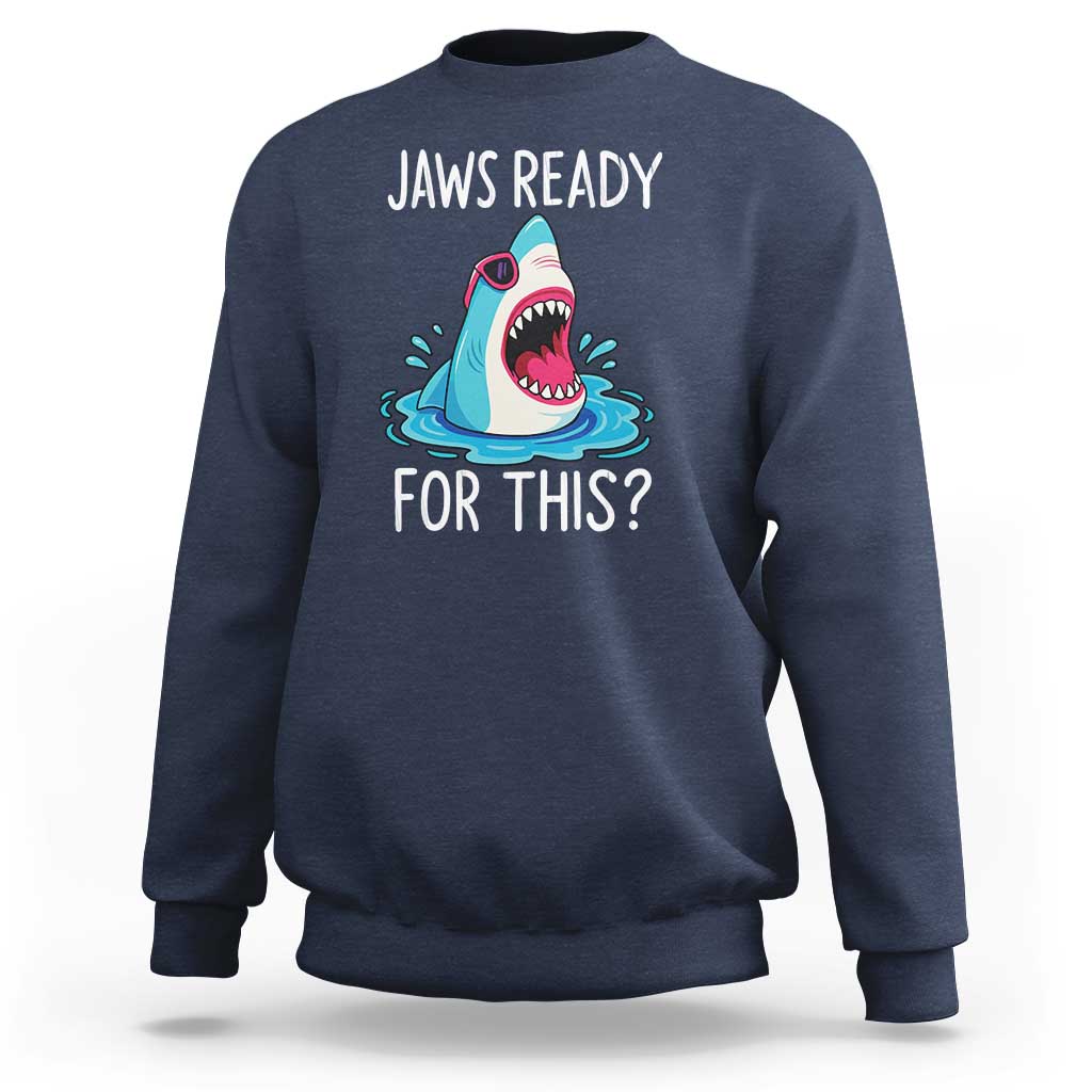 Funny Shark Lover Sweatshirt Are Jaw Ready For This Ocean Wildlife - Wonder Print Shop