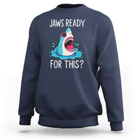Funny Shark Lover Sweatshirt Are Jaw Ready For This Ocean Wildlife - Wonder Print Shop