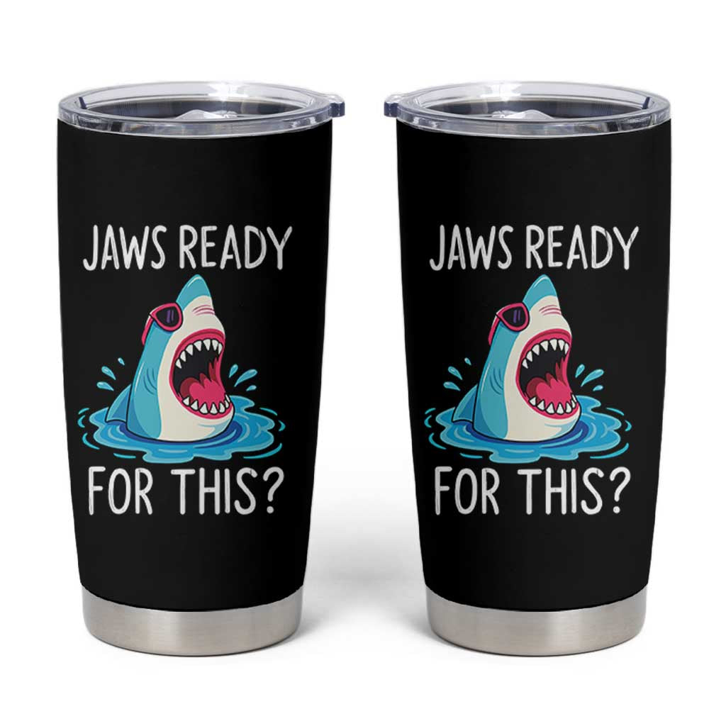Funny Shark Lover Tumbler Cup Are Jaw Ready For This Ocean Wildlife - Wonder Print Shop