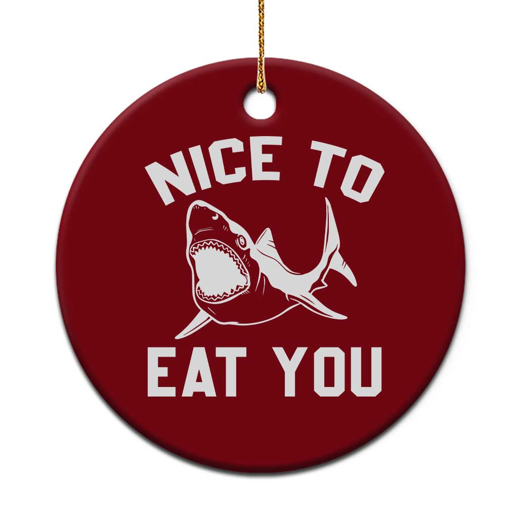 Funny Shark Lover Ceramic Ornament Nice To Eat You - Wonder Print Shop