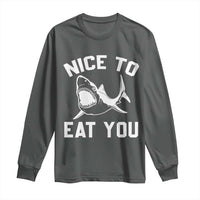 Funny Shark Lover Long Sleeve Shirt Nice To Eat You - Wonder Print Shop
