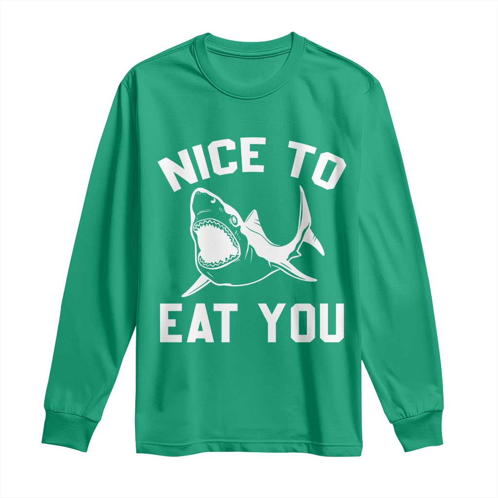 Funny Shark Lover Long Sleeve Shirt Nice To Eat You - Wonder Print Shop