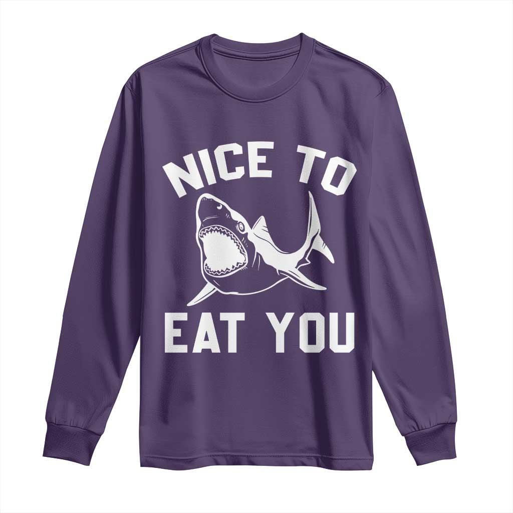Funny Shark Lover Long Sleeve Shirt Nice To Eat You - Wonder Print Shop
