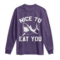 Funny Shark Lover Long Sleeve Shirt Nice To Eat You - Wonder Print Shop