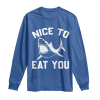 Funny Shark Lover Long Sleeve Shirt Nice To Eat You - Wonder Print Shop