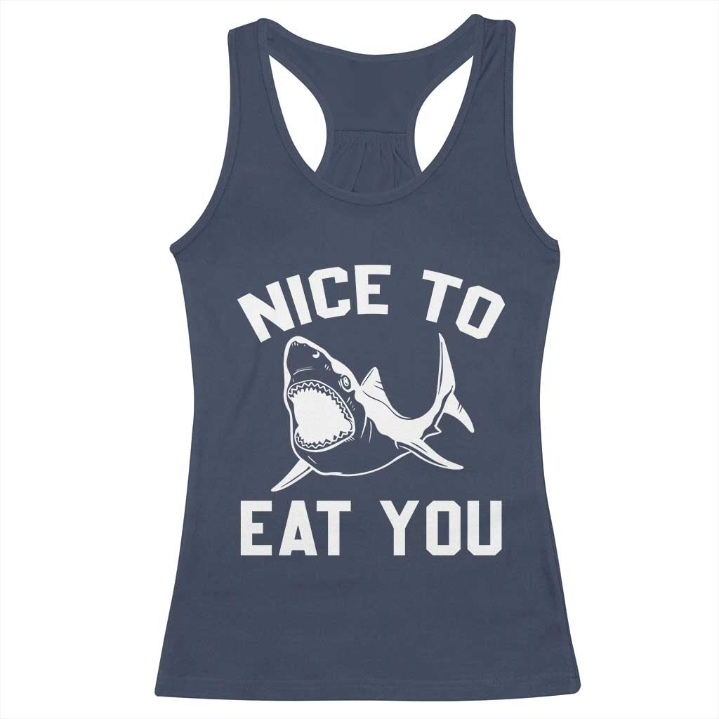 Funny Shark Lover Racerback Tank Top Nice To Eat You - Wonder Print Shop