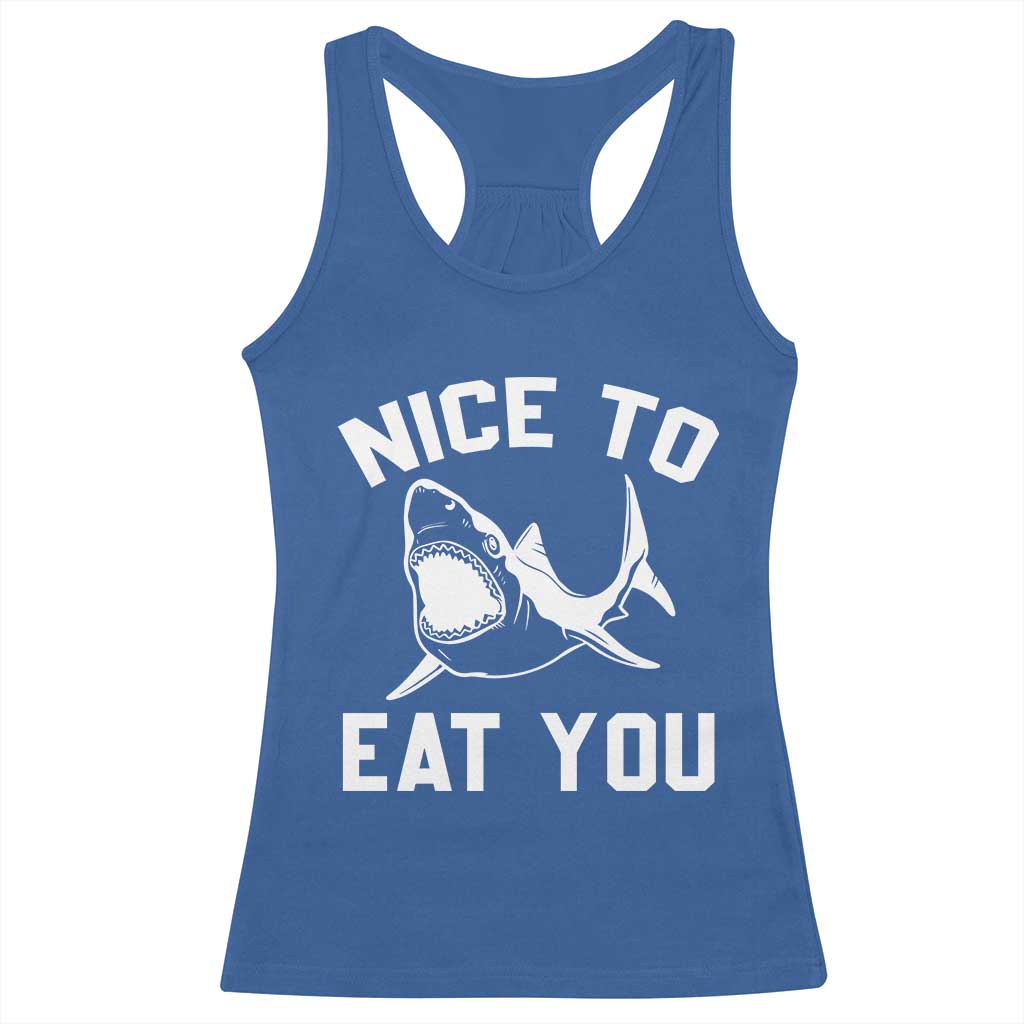 Funny Shark Lover Racerback Tank Top Nice To Eat You - Wonder Print Shop