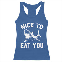 Funny Shark Lover Racerback Tank Top Nice To Eat You - Wonder Print Shop