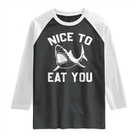 Funny Shark Lover Raglan Shirt Nice To Eat You - Wonder Print Shop
