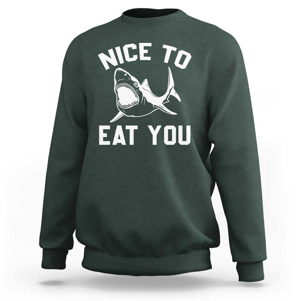 Funny Shark Lover Sweatshirt Nice To Eat You - Wonder Print Shop
