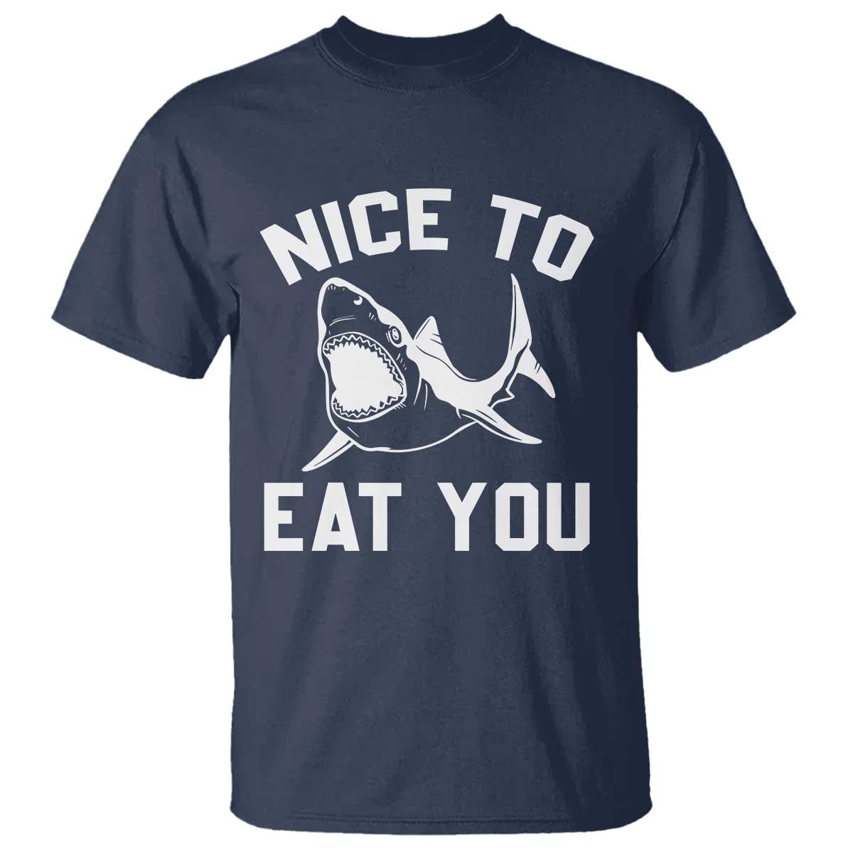 Funny Shark Lover T Shirt Nice To Eat You - Wonder Print Shop
