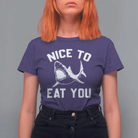Funny Shark Lover T Shirt For Women Nice To Eat You - Wonder Print Shop
