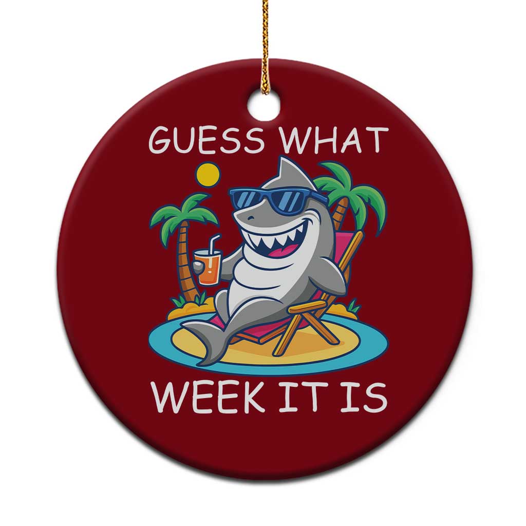 Funny Shark Lover Week Ceramic Ornament Week Guess What Week It Is Summer Beach - Wonder Print Shop