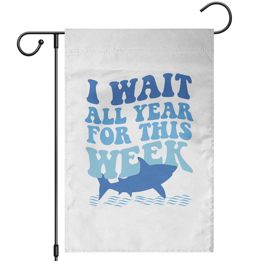 Funny Shark Lover Week Garden Flag I Wait All Year For This Week Ocean - Wonder Print Shop