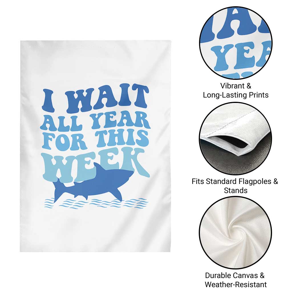Funny Shark Lover Week Garden Flag I Wait All Year For This Week Ocean - Wonder Print Shop