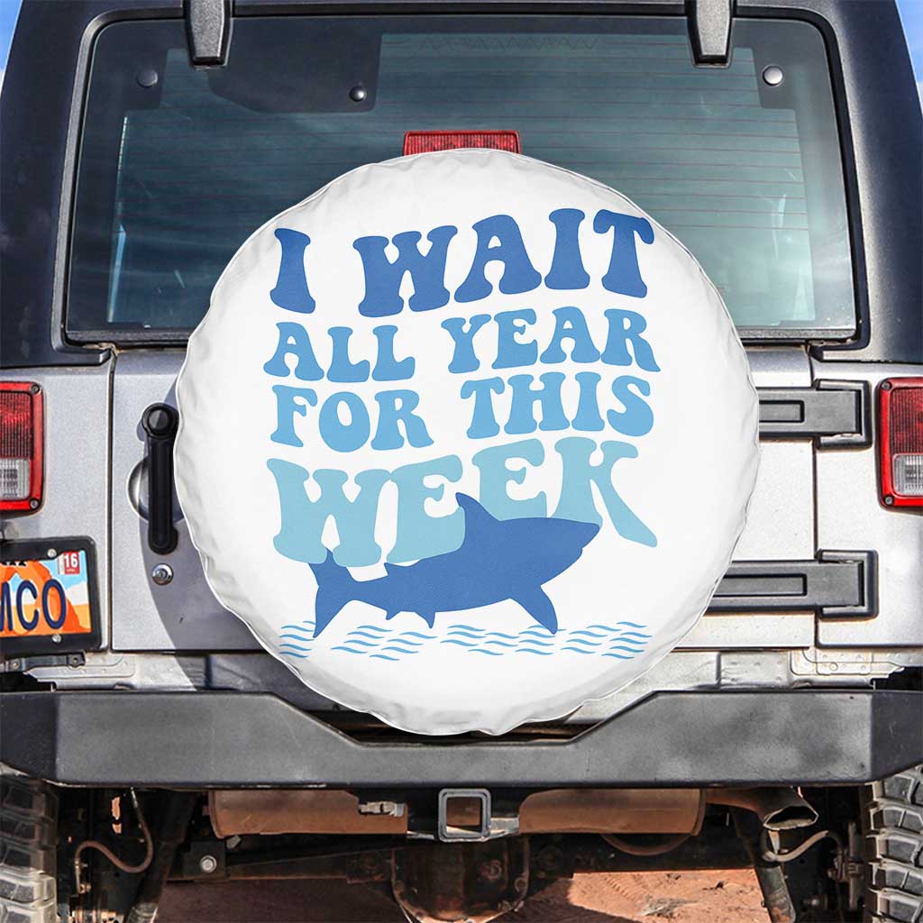 Funny Shark Lover Week Spare Tire Cover I Wait All Year For This Week Ocean - Wonder Print Shop